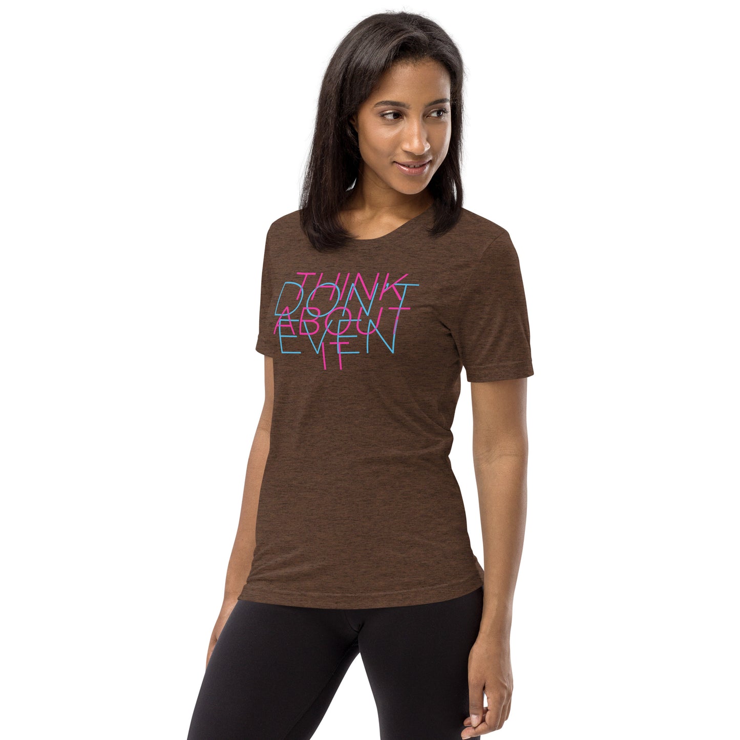 Don't Even/Think About It - Short sleeve t-shirt