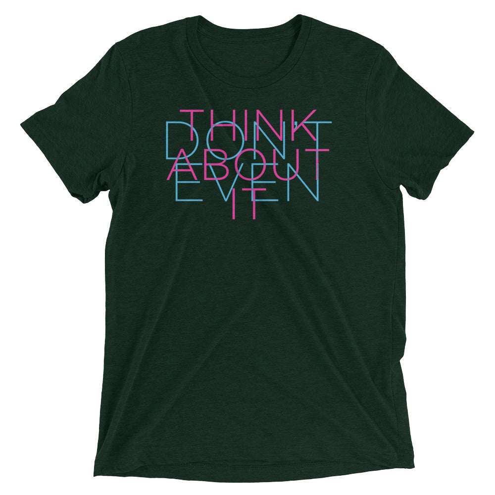 Don't Even/Think About It - Short sleeve t-shirt