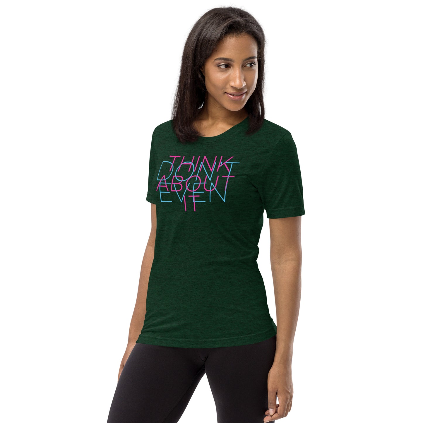 Don't Even/Think About It - Short sleeve t-shirt