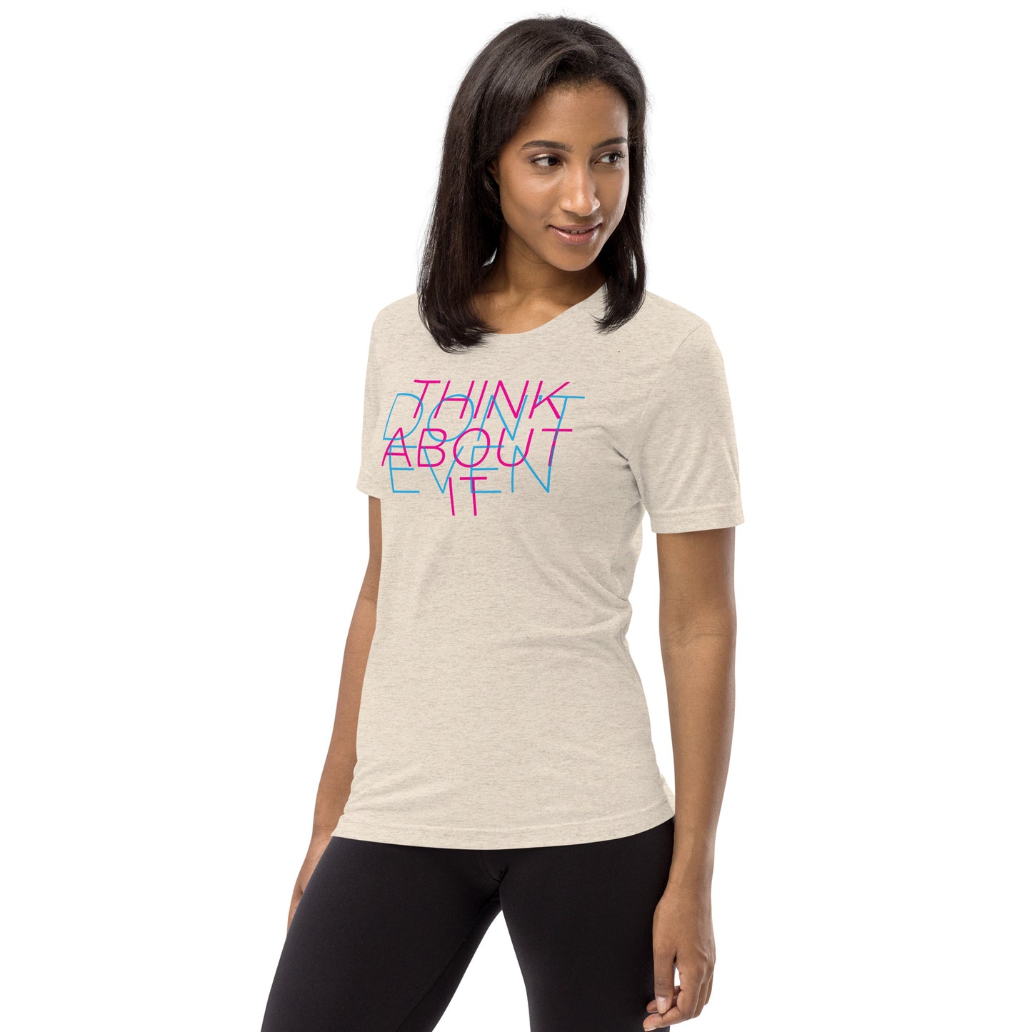 Don't Even/Think About It - Short sleeve t-shirt