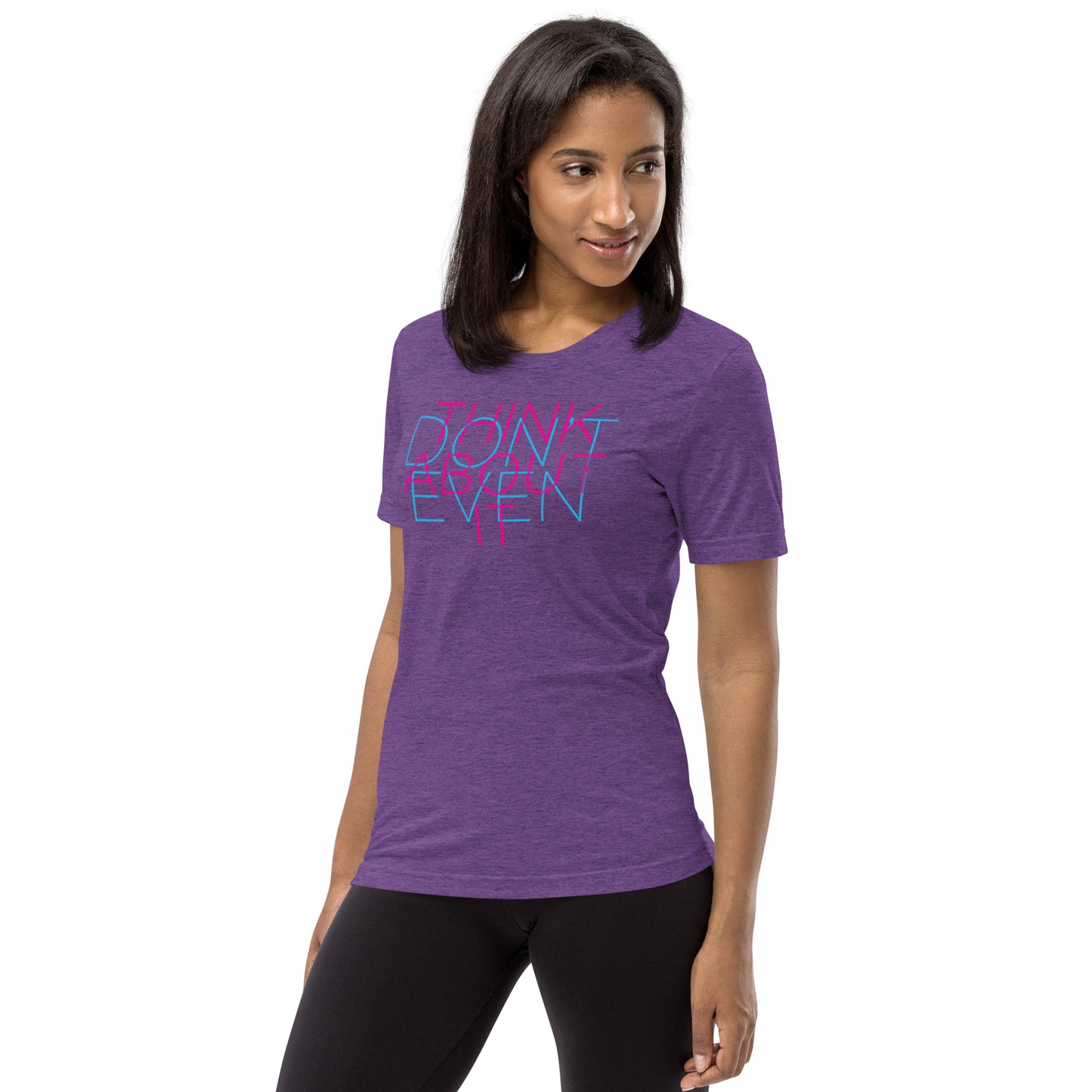 Don't Even/Think About It - Short sleeve t-shirt