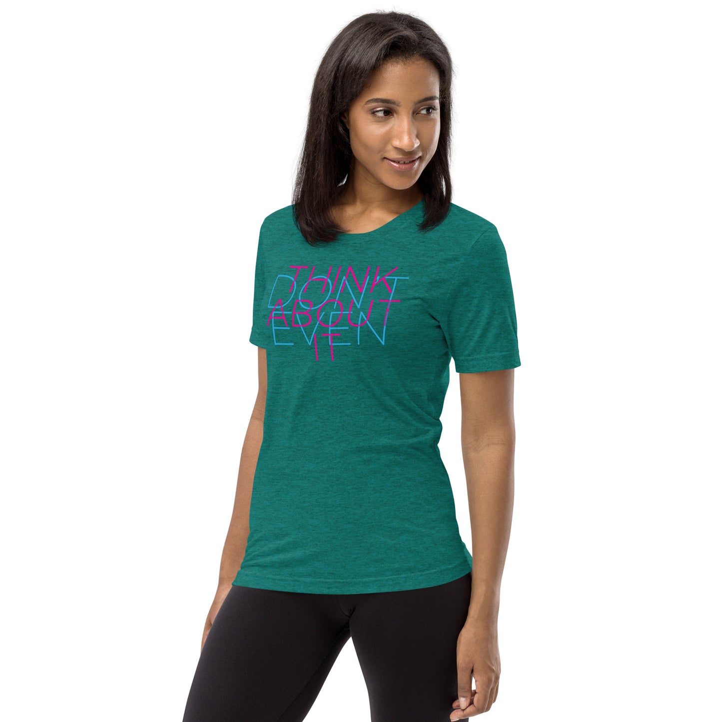Don't Even/Think About It - Short sleeve t-shirt