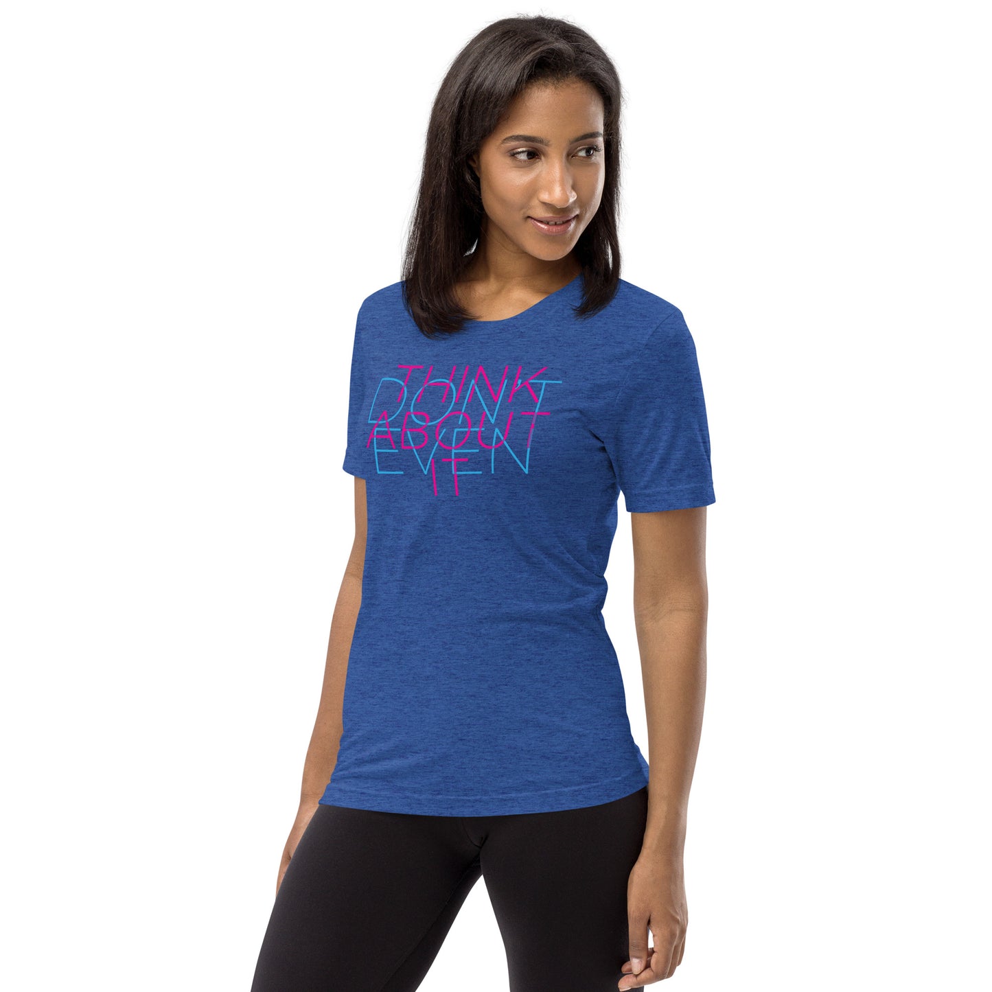 Don't Even/Think About It - Short sleeve t-shirt