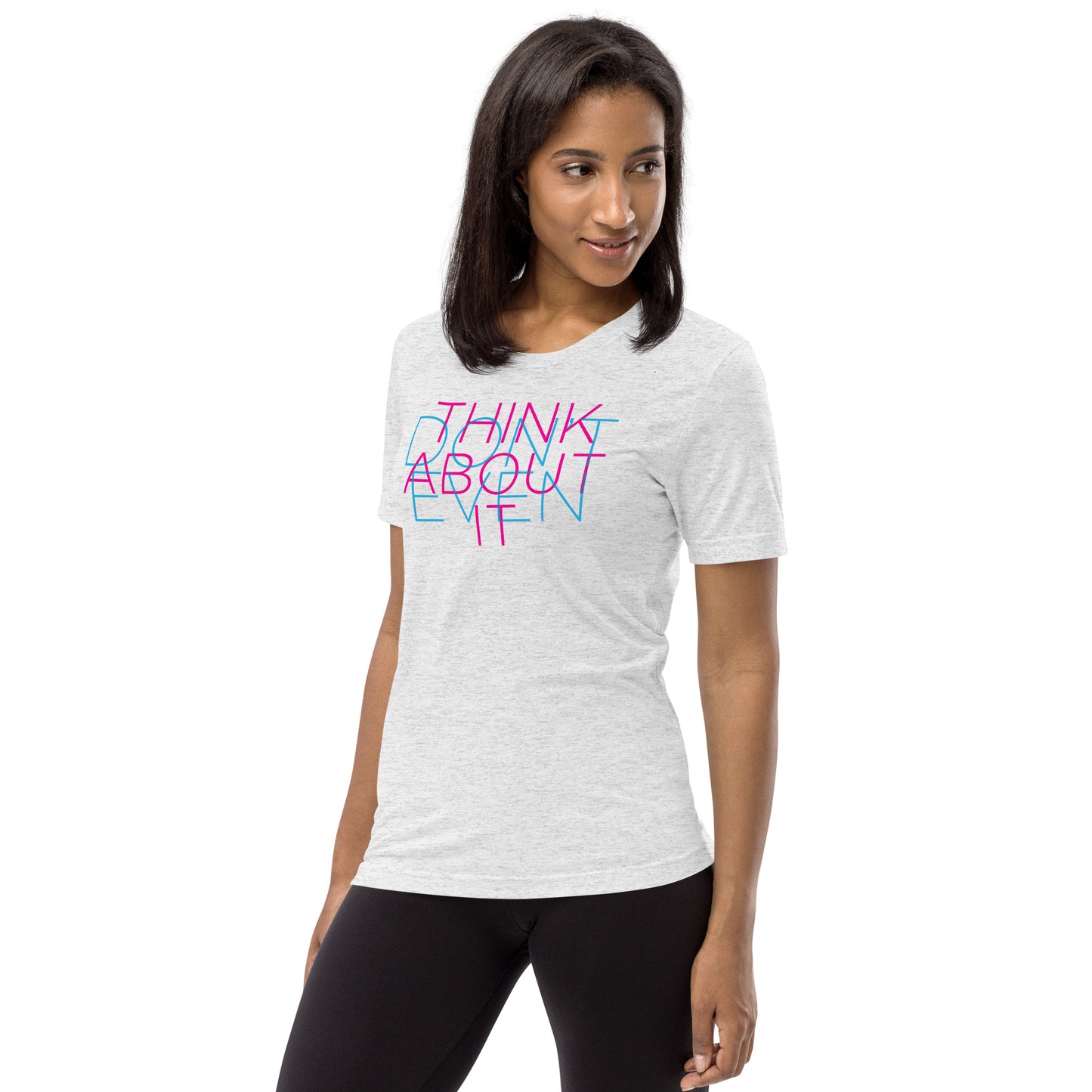 Don't Even/Think About It - Short sleeve t-shirt